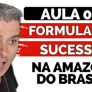 Como Vender na Amazon do Brasil em 2022 - #Aula02 A Formula do Sucesso