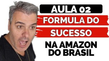 Como Vender na Amazon do Brasil em 2022 - #Aula02 A Formula do Sucesso 10 Como Vender na Amazon do Brasil em 2022 - #Aula02 A Formula do Sucesso