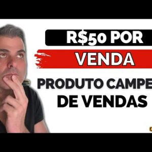 Ganhe R$55 por Venda Com esse Produto Campeão de Vendas