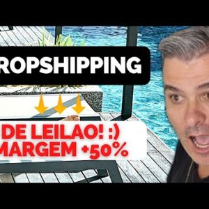 Dropshipping direto do Leilao | Margem de Lucro +50%